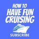 How To Have Fun Cruising