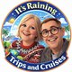 It's Raining Trips and Cruises