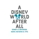 A Disney World After All